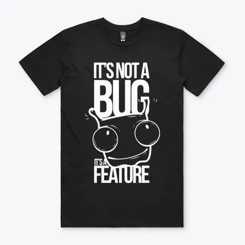 it's not a Bug it's a feature