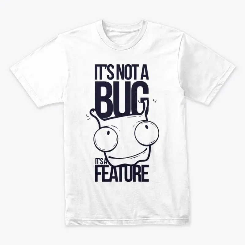 it's not a Bug it's a feature